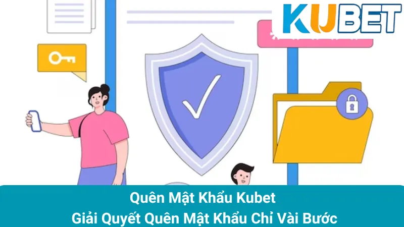 Quên Mật Khẩu Kubet - Giải Quyết Quên Mật Khẩu Chỉ Vài Bước 1 Quên Mật Khẩu Kubet - Giải Quyết Quên Mật Khẩu Chỉ Vài Bước